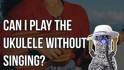 Can I Play the Ukulele Without Singing?