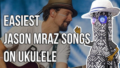 Easiest Jason Mraz Songs on Ukulele